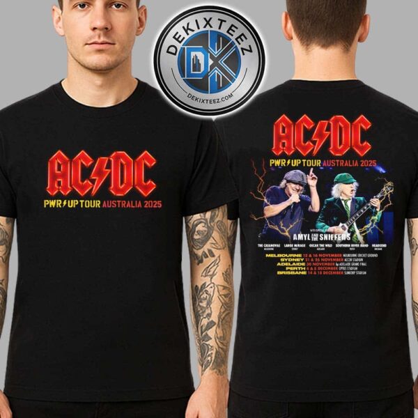 ACDC PWR UP Tour Australia 2025 Dates List For Melbourne Sydney Adelaide And Perth Brisbane 2025 Two Sided Print Unisex T-Shirt