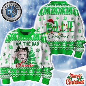 Billie Eilish I Am A Bad Santa White And Green Holiday Christmas Xmas Ugly Christmas Sweater 2025