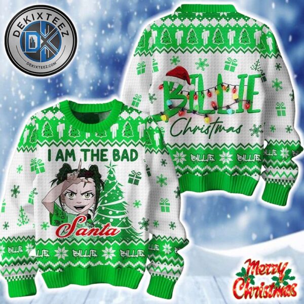 Billie Eilish I Am A Bad Santa White And Green Holiday Christmas Xmas Ugly Christmas Sweater 2025