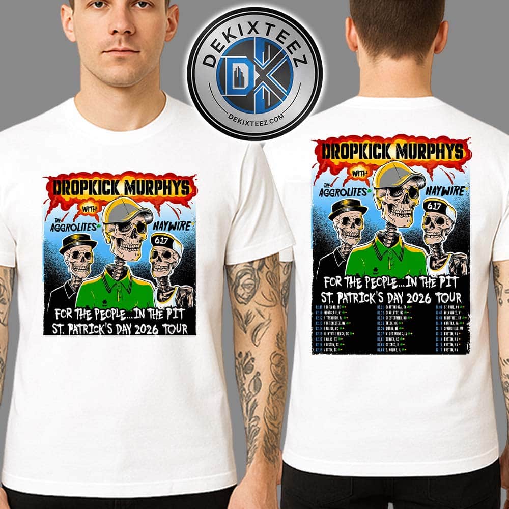 Dropkick Murphys For The People In The Pit St. Patrick's Day Tour 2026 Dates List For February And March Two Sided Print Unisex T-Shirt Dropkick Murphys For The People In The Pit St. Patrick's Day Tour 2026 Dates List For February And March Two Sided Print Unisex T-Shirt