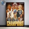 Congrats Las Vegas Aces Third Title In Four Years Are The 2025 WNBA Champions Home Decor Poster Canvas