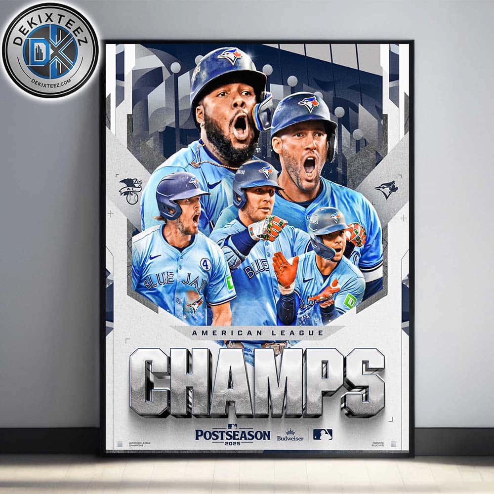 Official Toronto Blue Jays Named To MLB World Series American League Champions 2025 Home Decor Poster Canvas Official Toronto Blue Jays Named To MLB World Series American League Champions 2025 Home Decor Poster Canvas