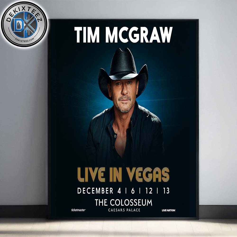 TIM McGRAW Live In Vegas Poster For December 4 6 And 12 13 At The Colosseum 2025 Home Decor Poster Canvas TIM McGRAW Live In Vegas Poster For December 4 6 And 12 13 At The Colosseum 2025 Home Decor Poster Canvas