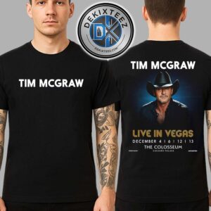 TIM McGRAW Live In Vegas Poster For December 4 6 And 12 13 At The Colosseum 2025 Two Sided Print Unisex T-Shirt TIM McGRAW Live In Vegas Poster For December 4 6 And 12 13 At The Colosseum 2025 Two Sided Print Unisex T-Shirt