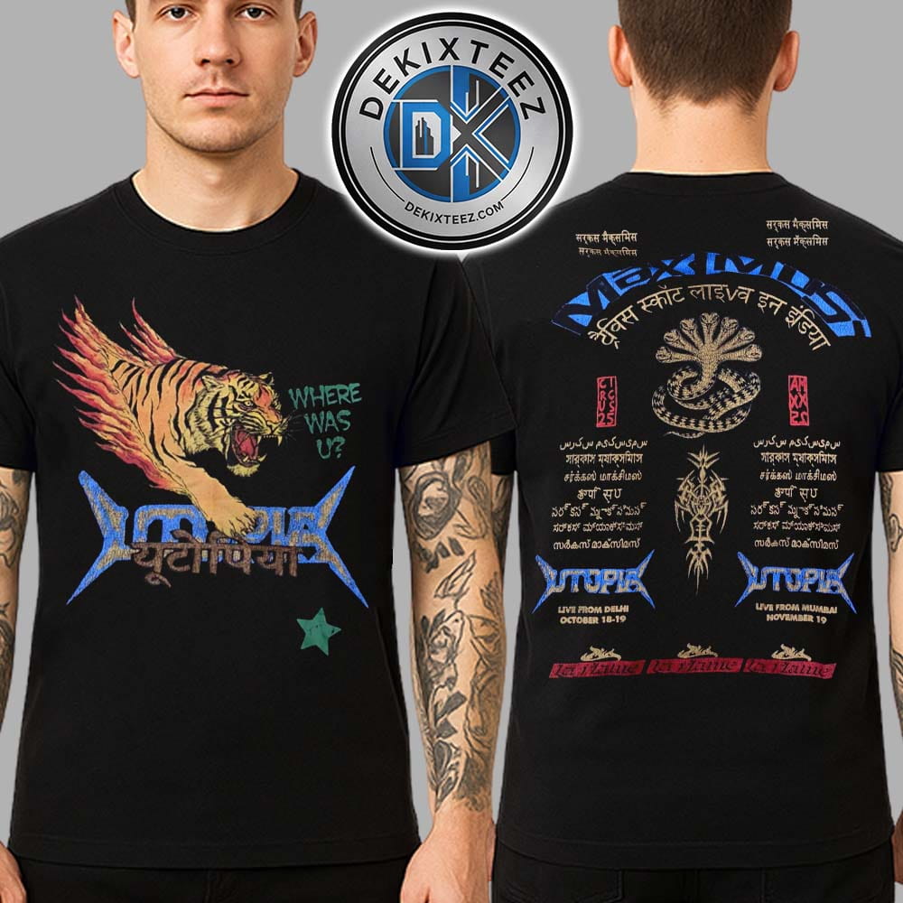 Travis Scott New Delhi India 2025 Merch Tee Where Was U For Jawaharlal Nehru Stadium On October 18 And 19 Circus Maximus Stadium Tour T-Shirt Travis Scott New Delhi India 2025 Merch Tee Where Was U For Jawaharlal Nehru Stadium On October 18 And 19 Circus Maximus Stadium Tour T-Shirt