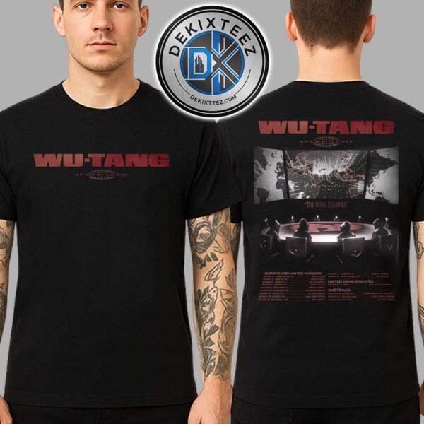 Wu Tang Clan Forever The Final Chamber Tour 2026 UK Europe Australia And UAE Dates List Two Sided Print Unisex T-Shirt